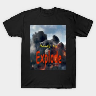 Ready to explode T-Shirt